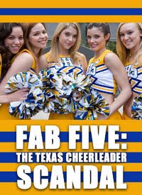 Fab Five: The Texas Cheerleader Scandal