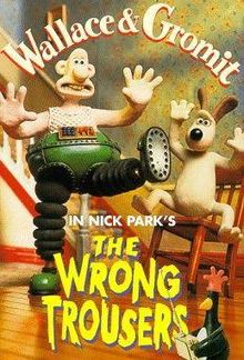 Wallace and Gromit: The Wrong Trousers